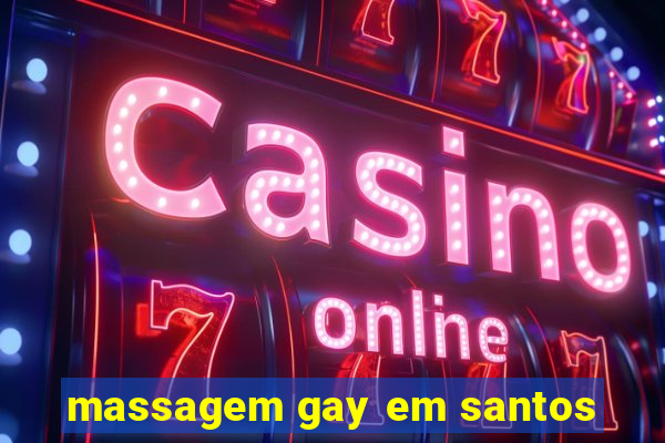 massagem gay em santos